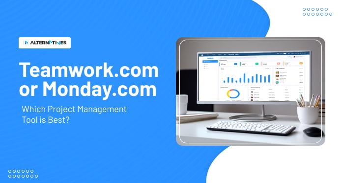 Teamwork.com vs. Monday.com_ Which Project Management Tool is Best